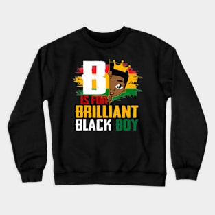 B Is For Brilliant Black Boy BLM Pride Afro African Kids Crewneck Sweatshirt